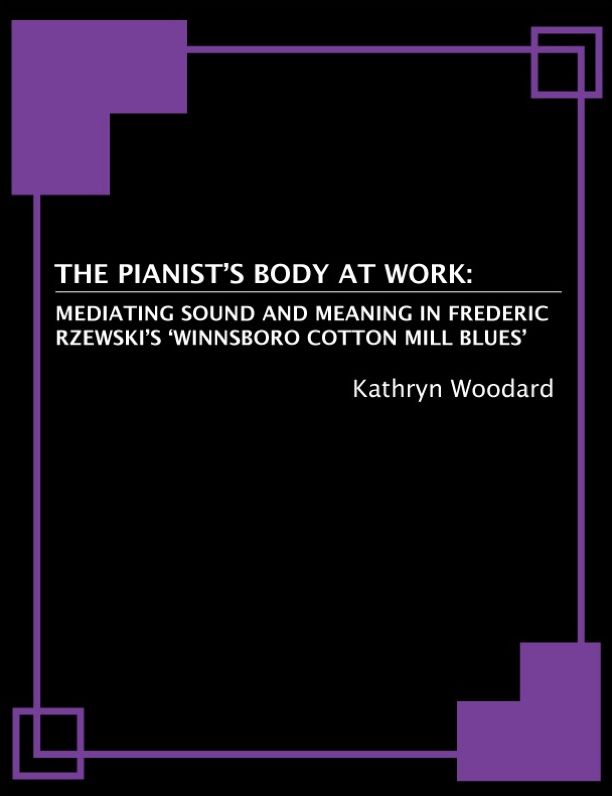 The Pianist's Body at Work: Mediating Sound and Meaning in Frederic Rzewski's 'Winnsboro Cotton Mill Blues'
