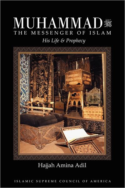 Muhammad the Messenger of Islam: His Life & Prophecy