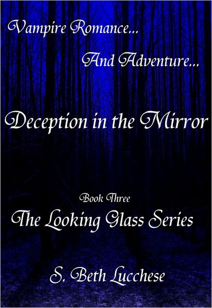 Deception in the Mirror: Book Three - The Looking Glass Series: Vampire Romance and Adventure