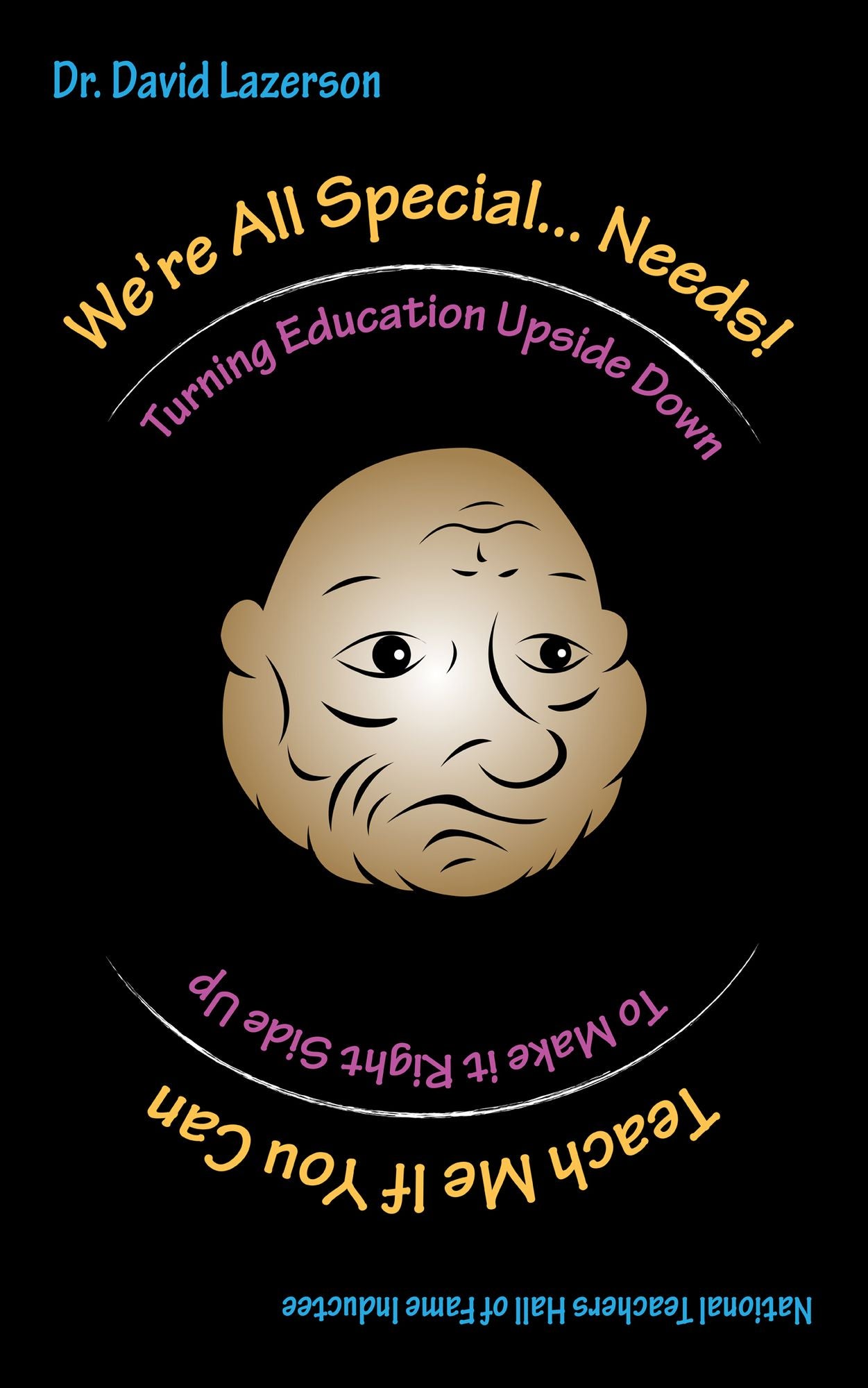 Teach Me If You Can!: We're All Special... Needs!