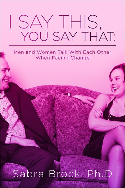 I Say This, You Say That:: Men and Women Talk with Each Other When Facing Change
