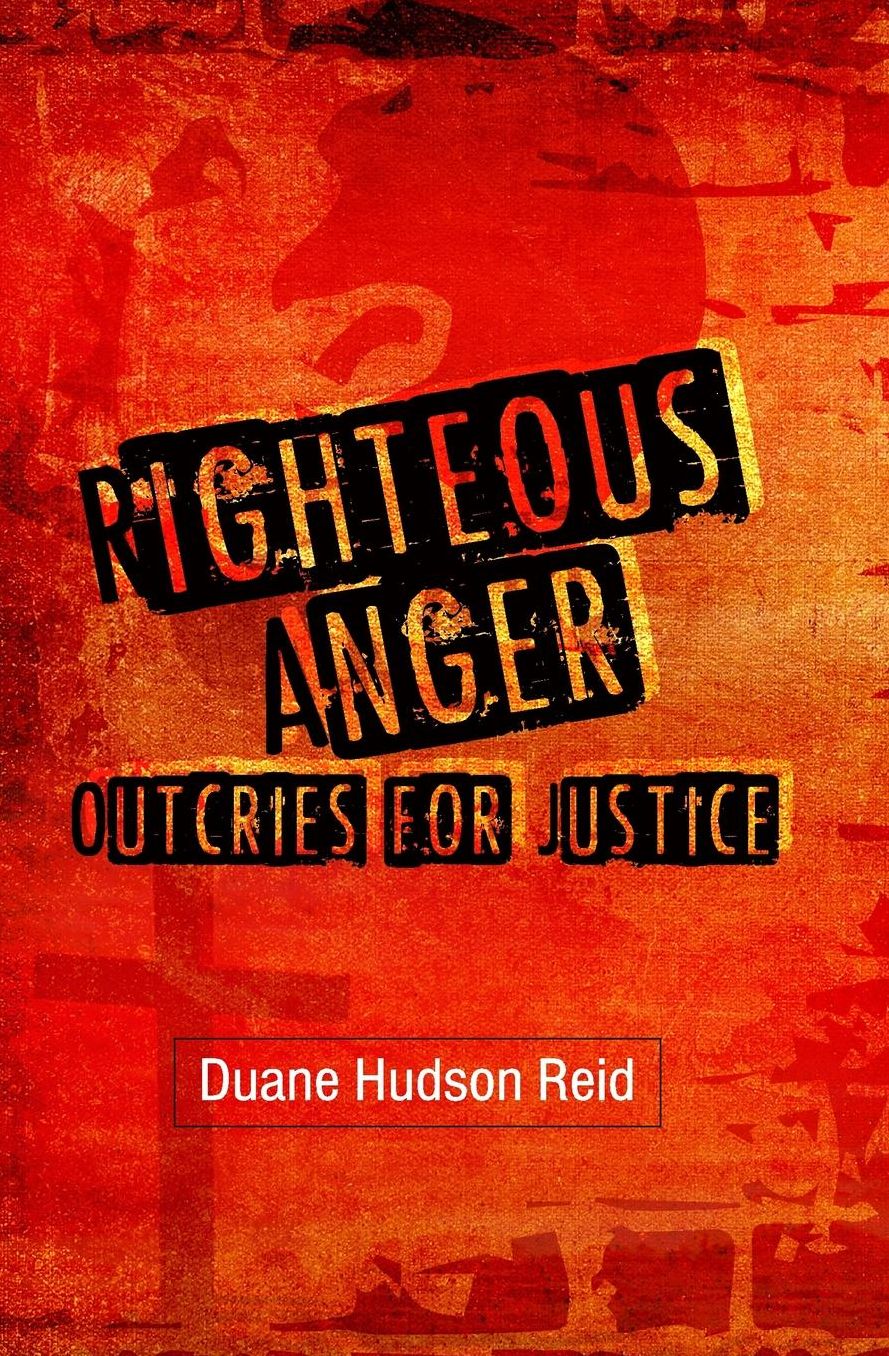 Righteous Anger: Outcries for Justice