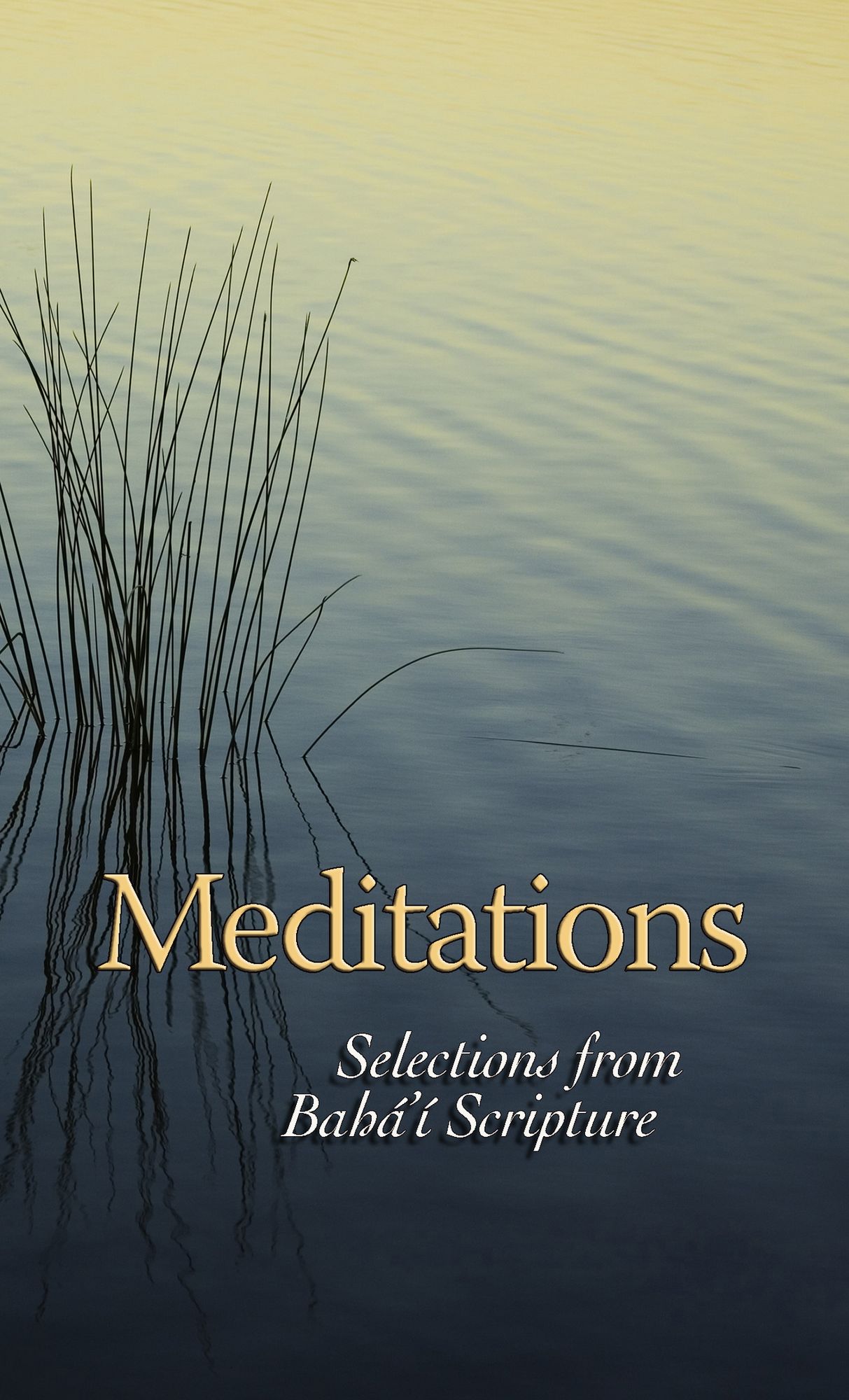 Meditations: Selections from Bahai Scripture