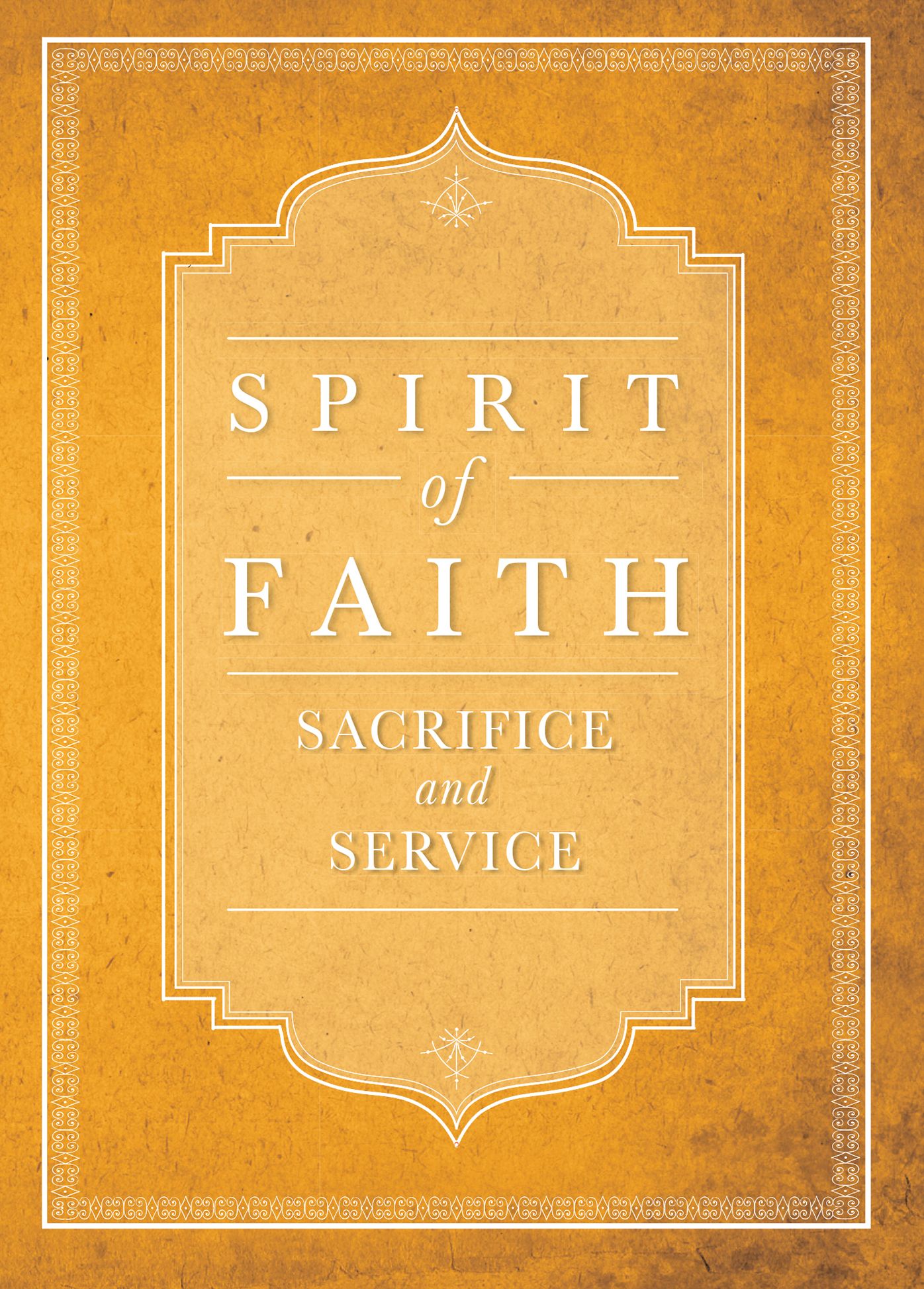 Spirit of Faith: Sacrifice and Service