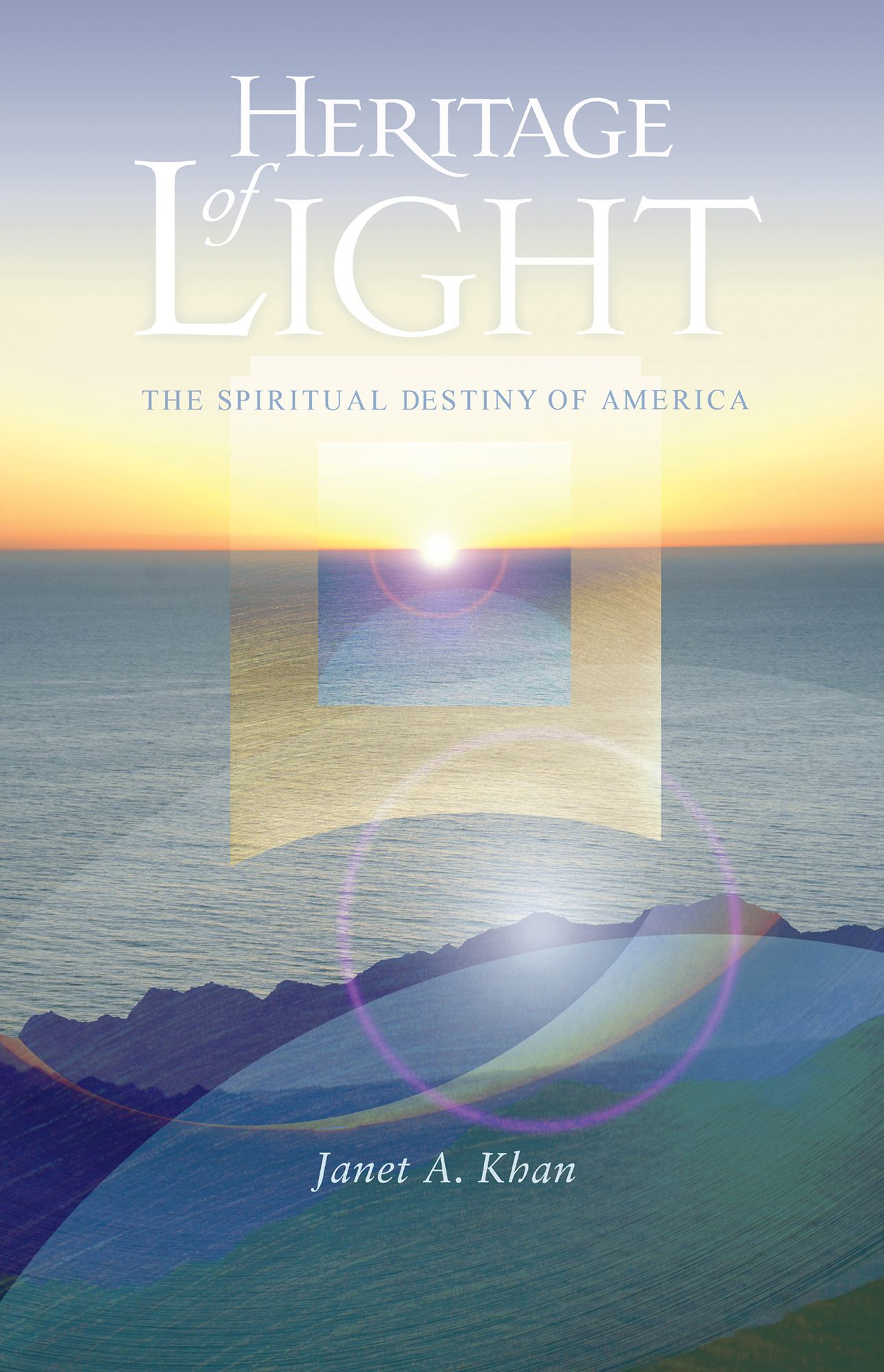 Heritage of Light: The Spiritual Destiny of America