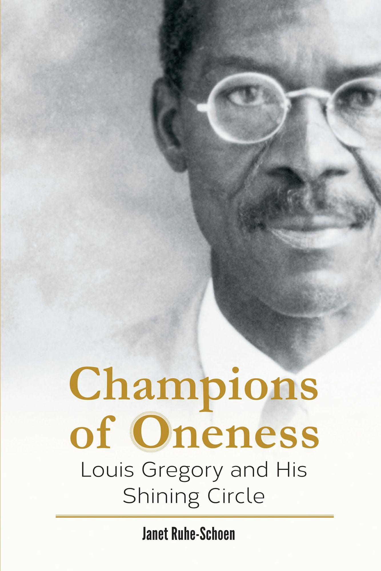 Champions of Oneness: Louis Gregory and his Shining Circle