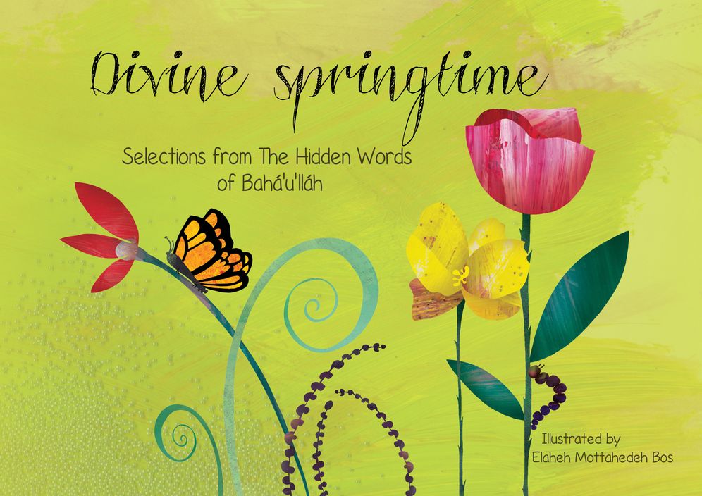 Divine Springtime: Selections from the Hidden Words of Baha'u'llah