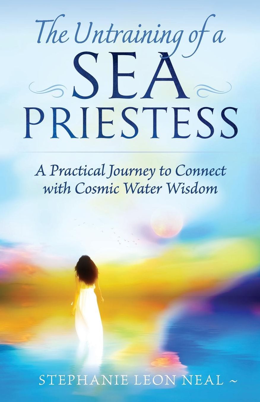 The Untraining of a Sea Priestess: A Practical Journey to Connect with Cosmic Water Wisdom