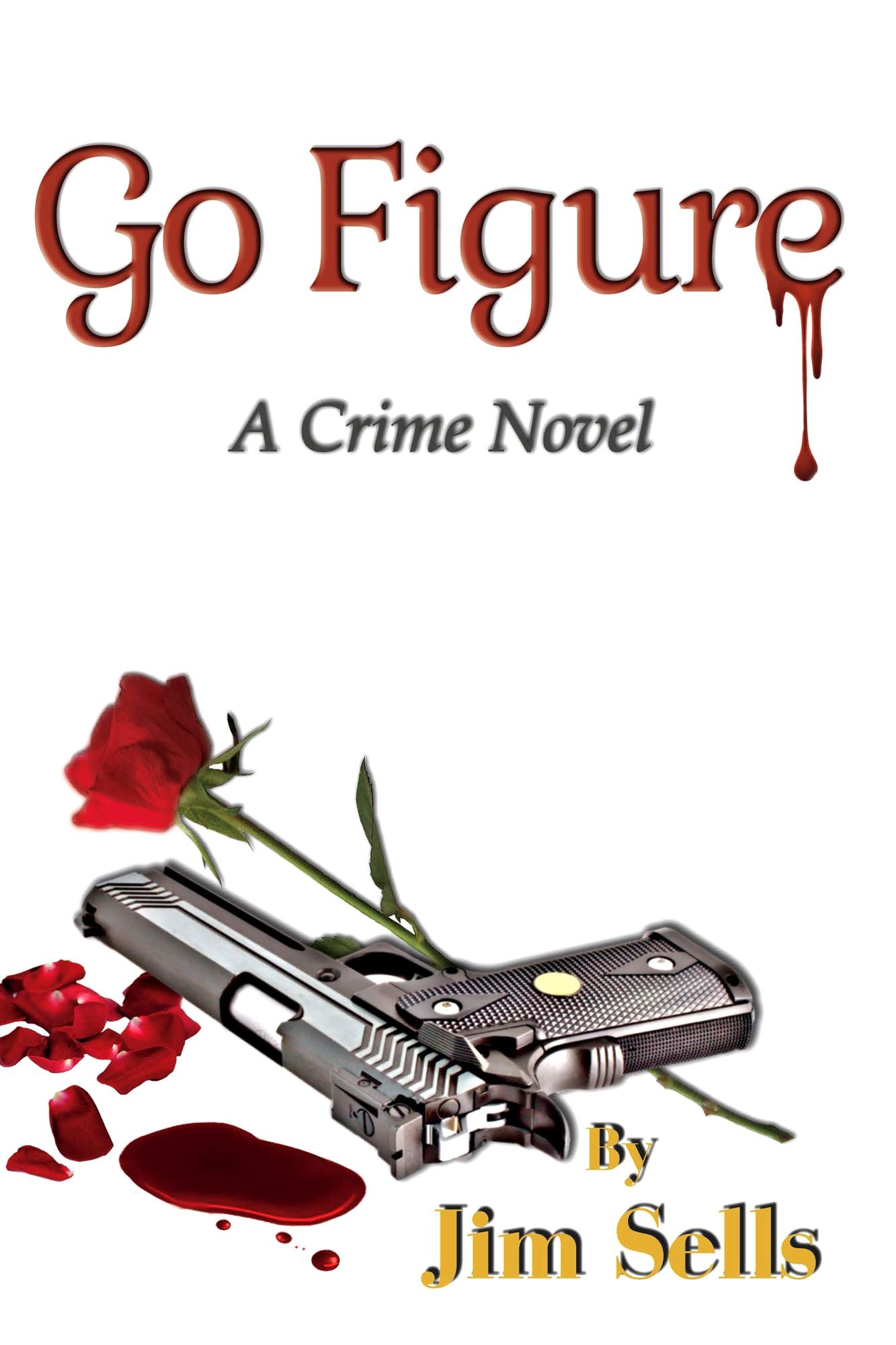 Go Figure: A Crime Novel