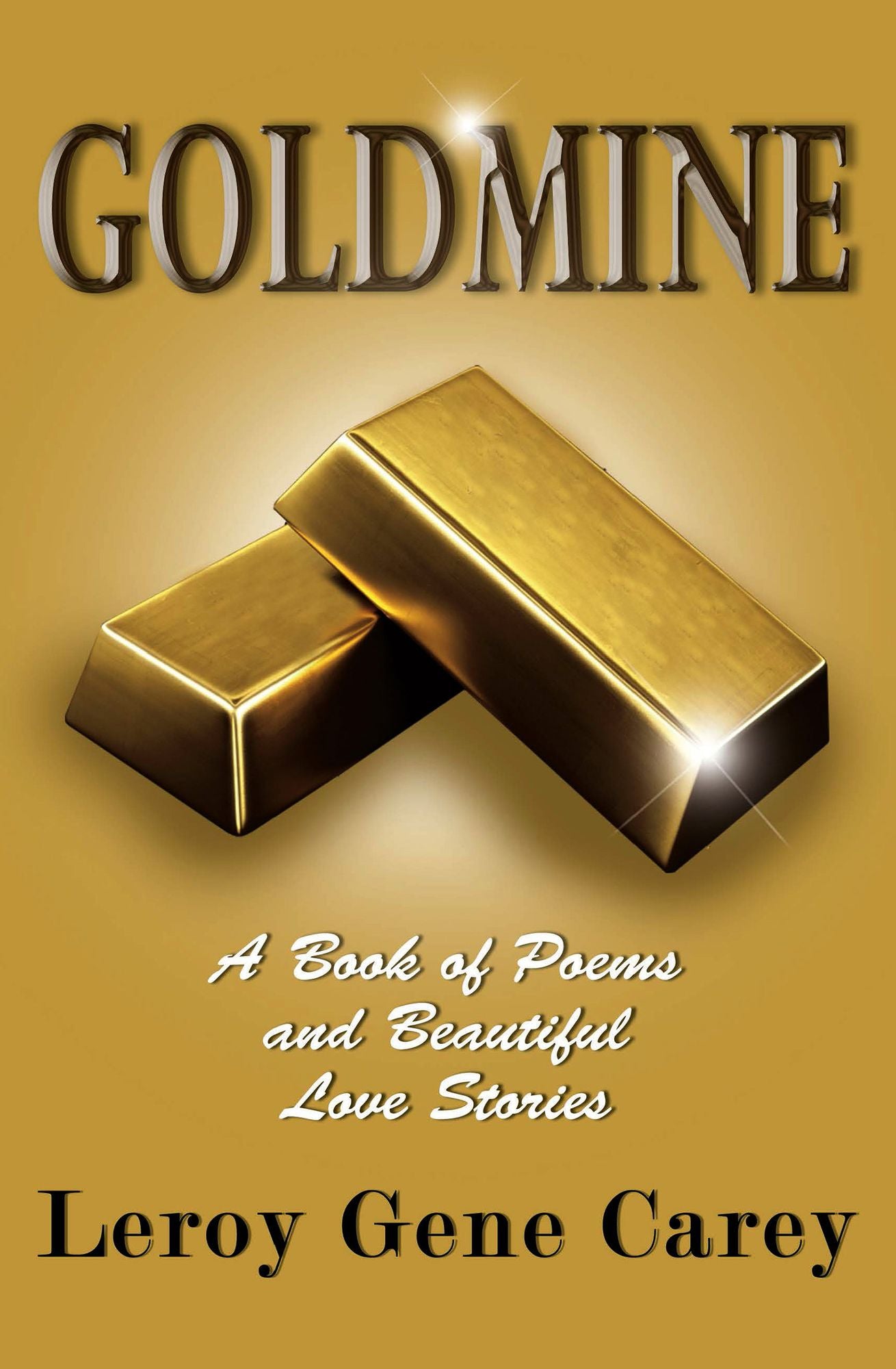 Goldmine: A Book of Poems and Beautiful Love Stories