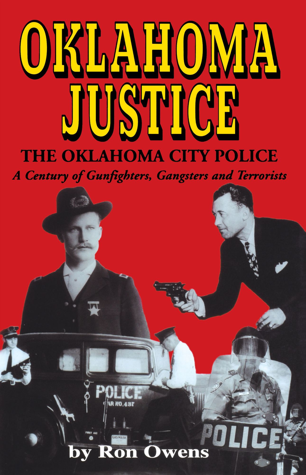 Oklahoma Justice: A Century of Gunfighters, Gangsters and Terrorists