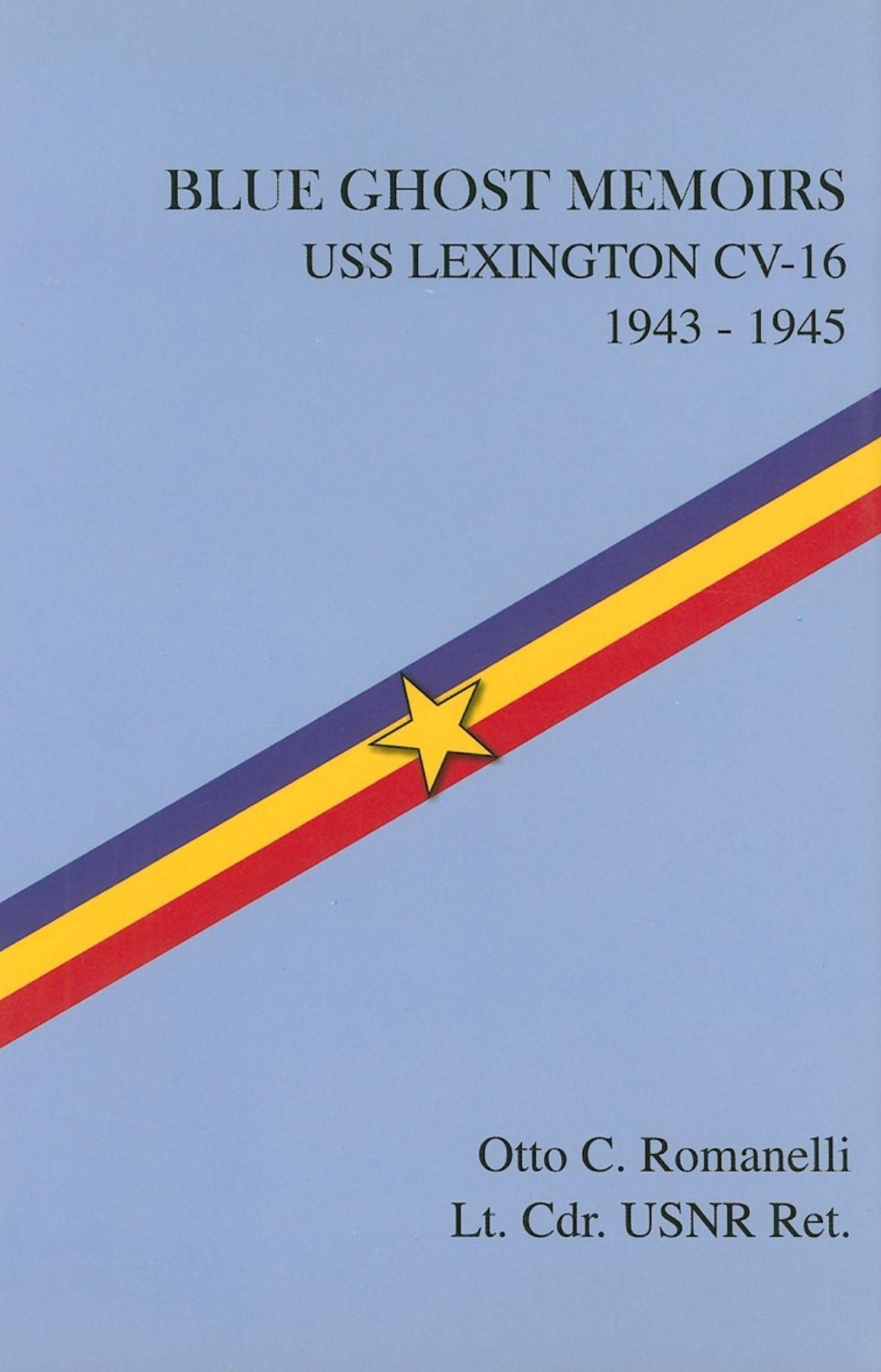 Blue Ghost Memoirs: USS Lexington CV-16 1943-1945