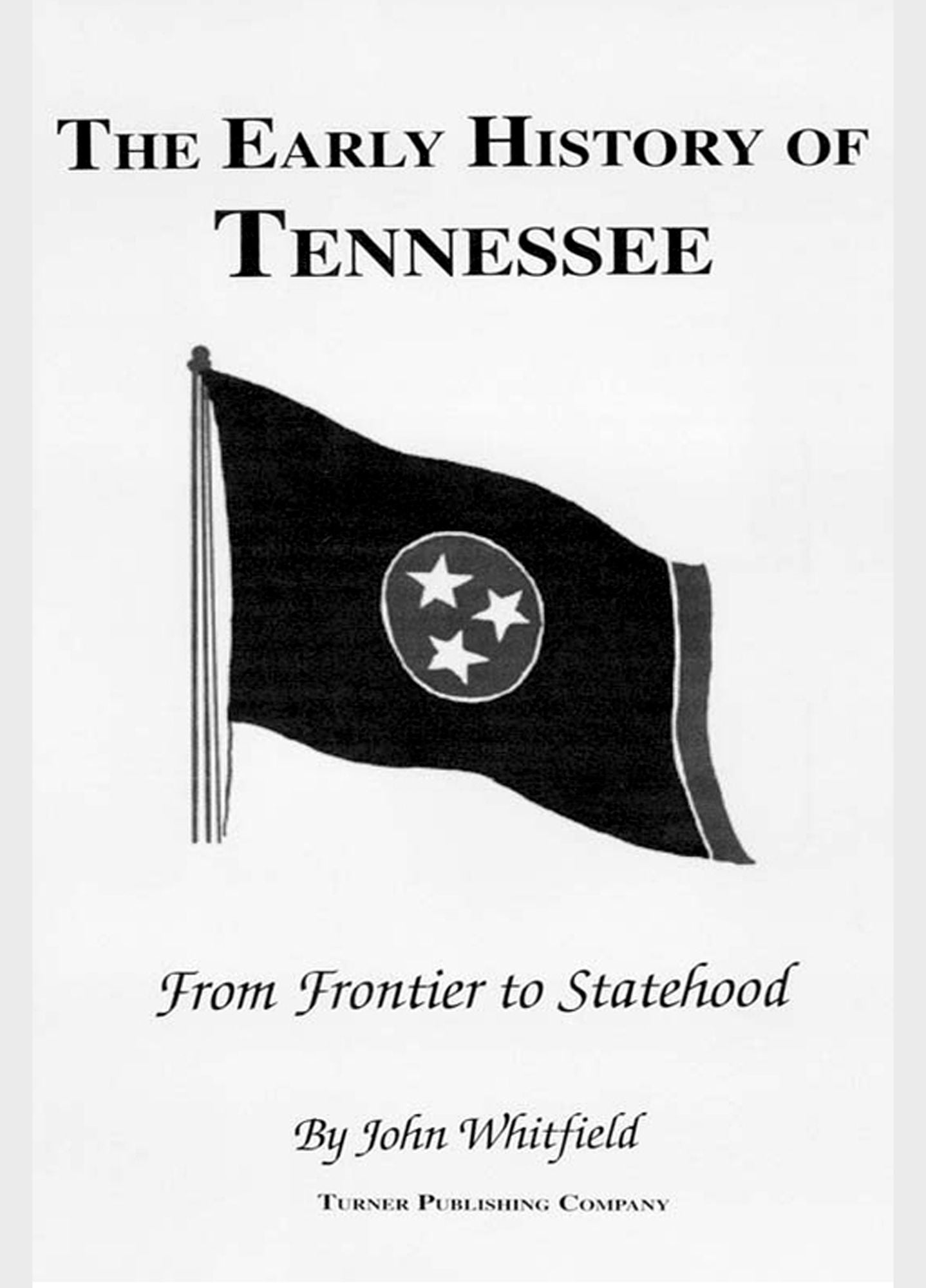 The Early History of Tennessee: From Frontier to Statehood