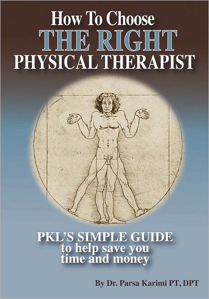 How to Choose the Right Physical Therapist: PKL's Guide to Help You Save Time and Money
