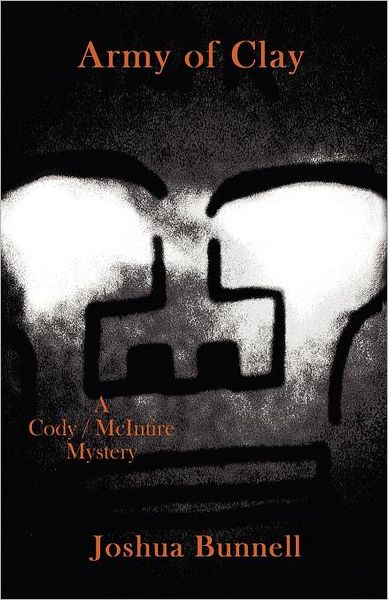 Army of Clay: A Cody / Mcintire Mystery