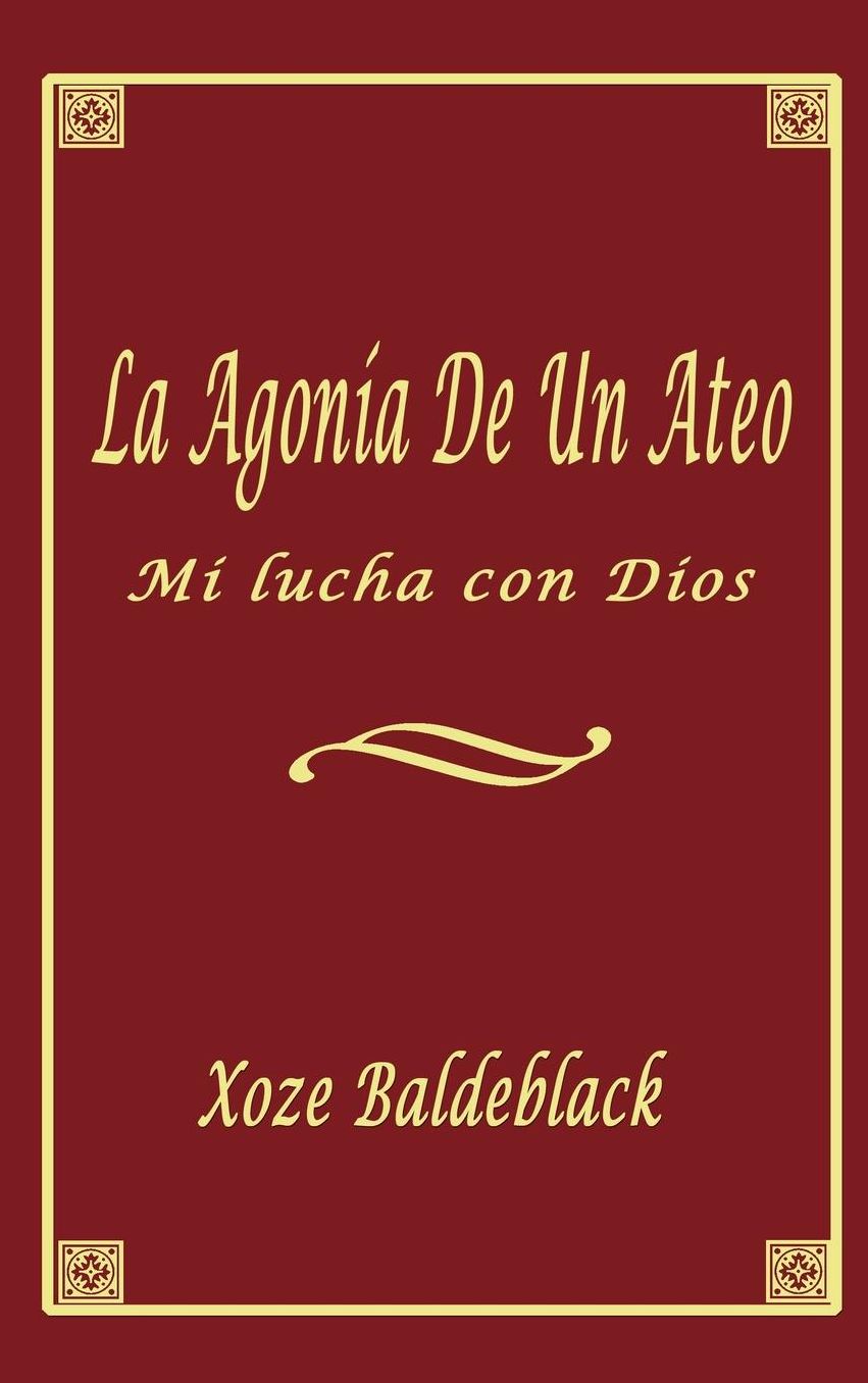La Agonia de Un Ateo (Hardcover)