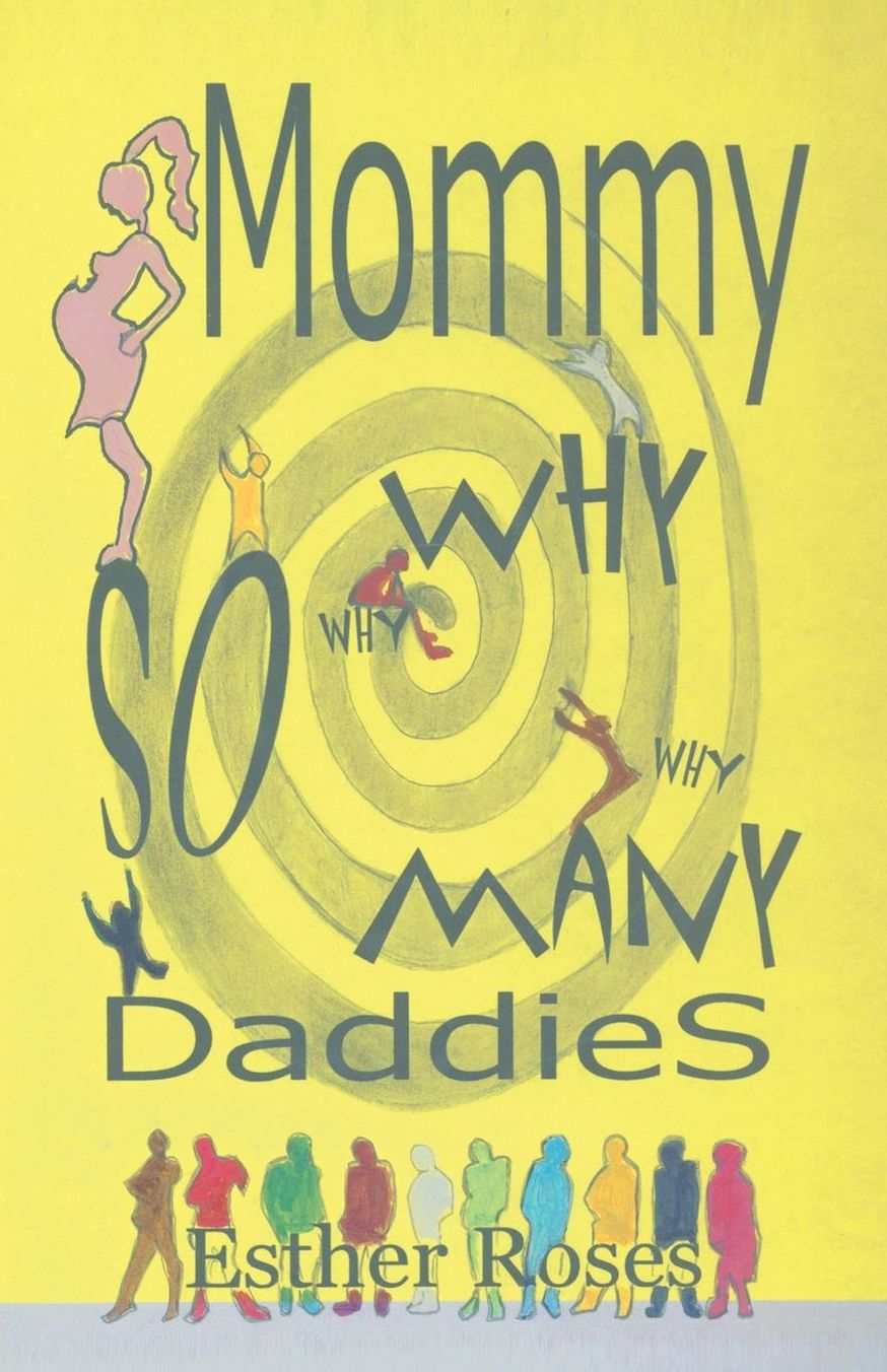 Mommy, Why So Many Daddies?