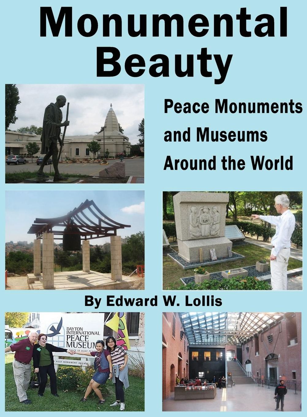 Monumental Beauty: Peace Monuments and Museums Around the World