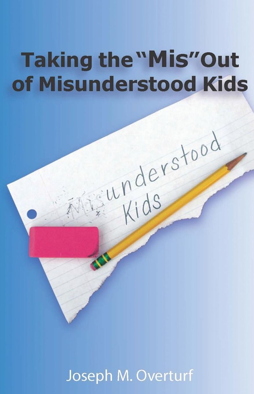 Taking the "Mis" Out of Misunderstood Kids