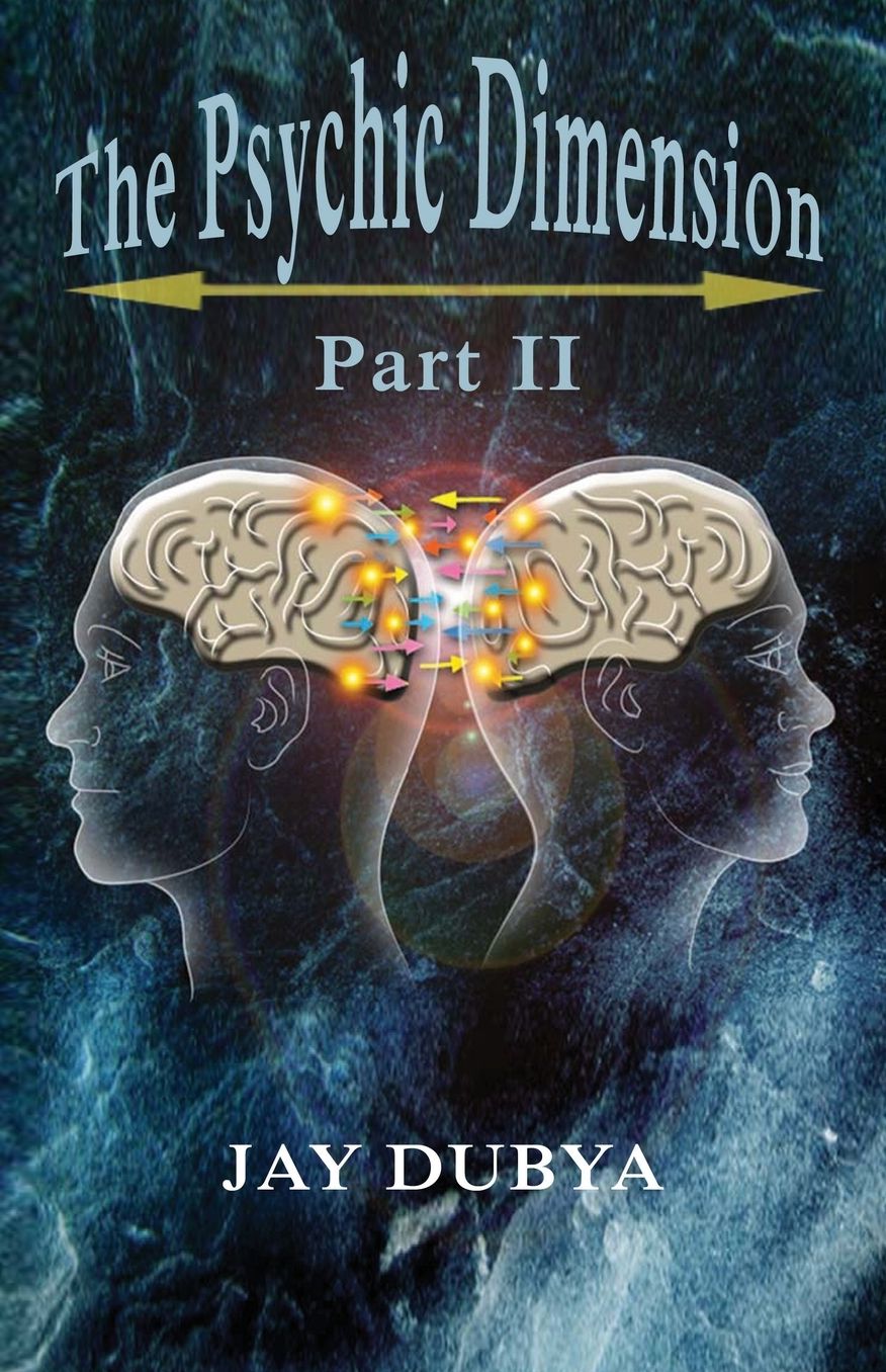The Psychic Dimension, Part II