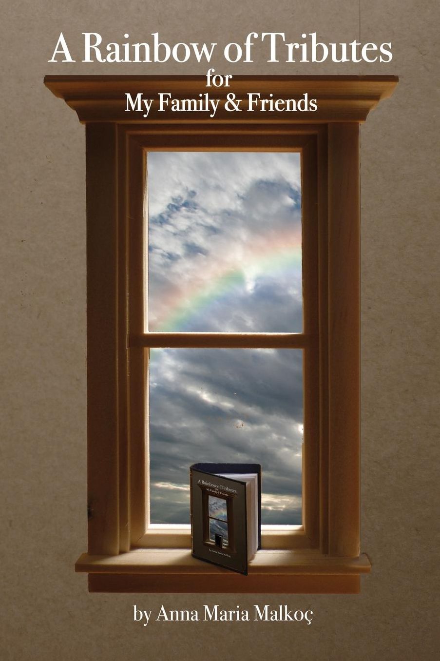 A Rainbow of Tributes for My Family & Friends