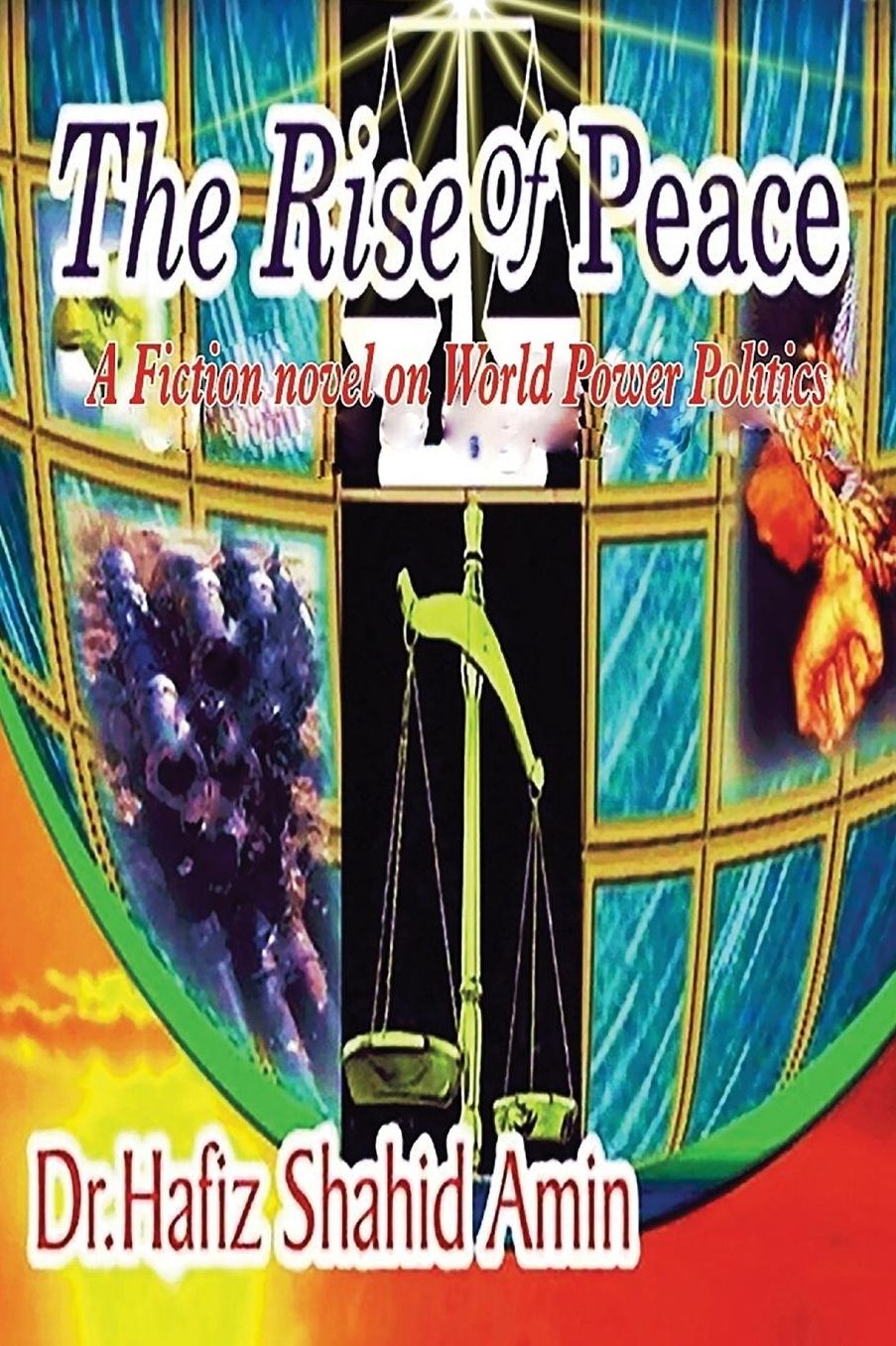 The Rise of Peace: A Fiction Novel on World Power Politics