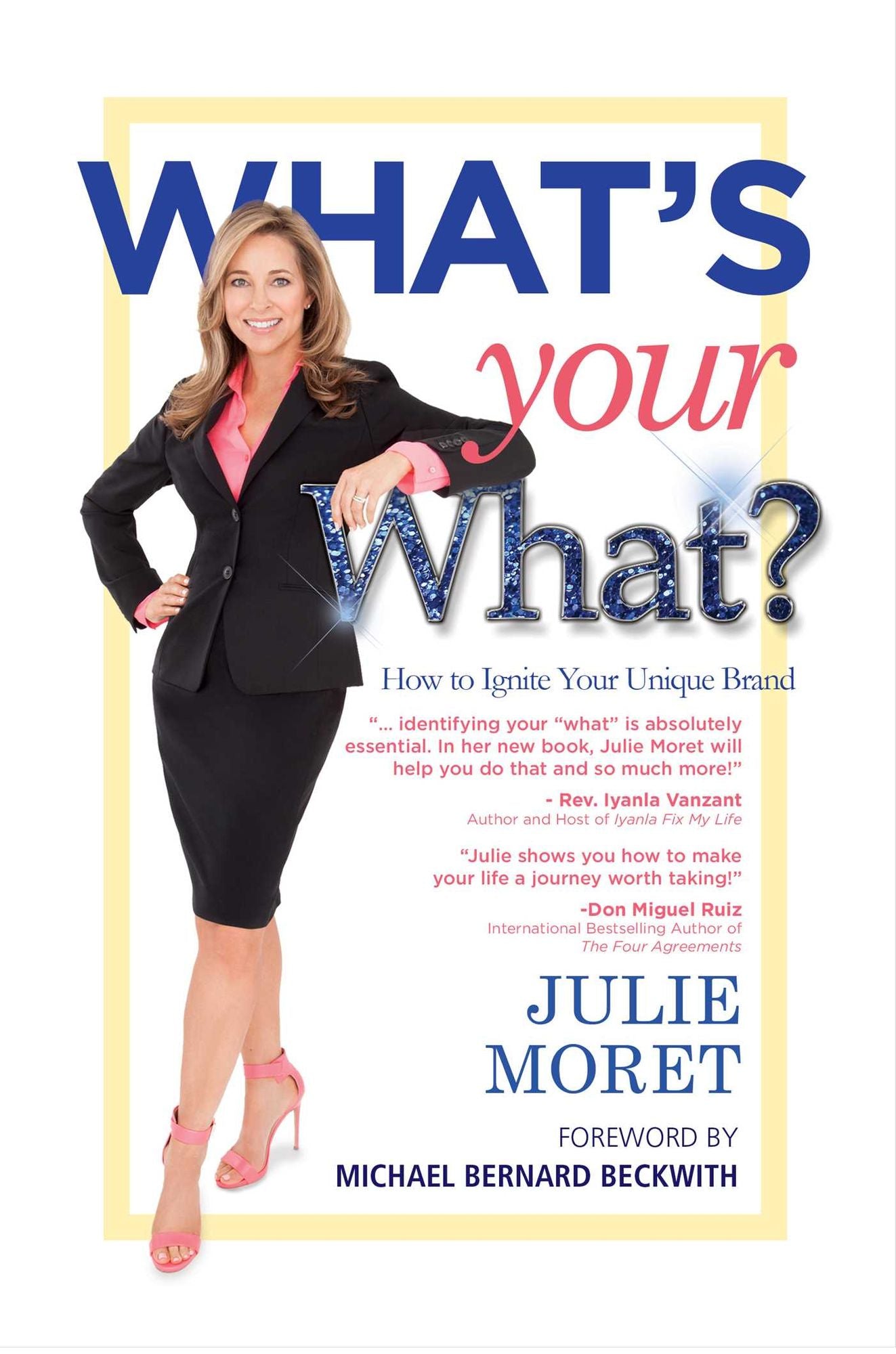 What's Your What?: How to Ignite Your Unique Brand