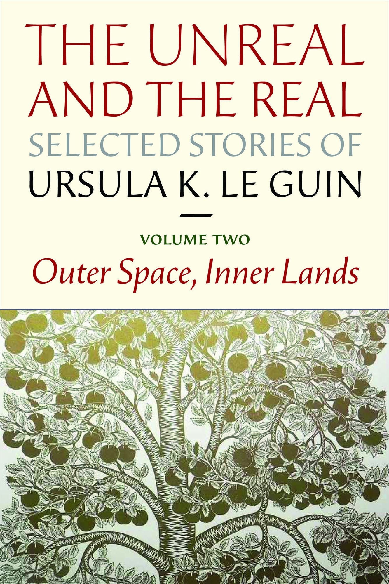 The Unreal and the Real: Selected Stories, Volume Two: Outer Space, Inner Lands