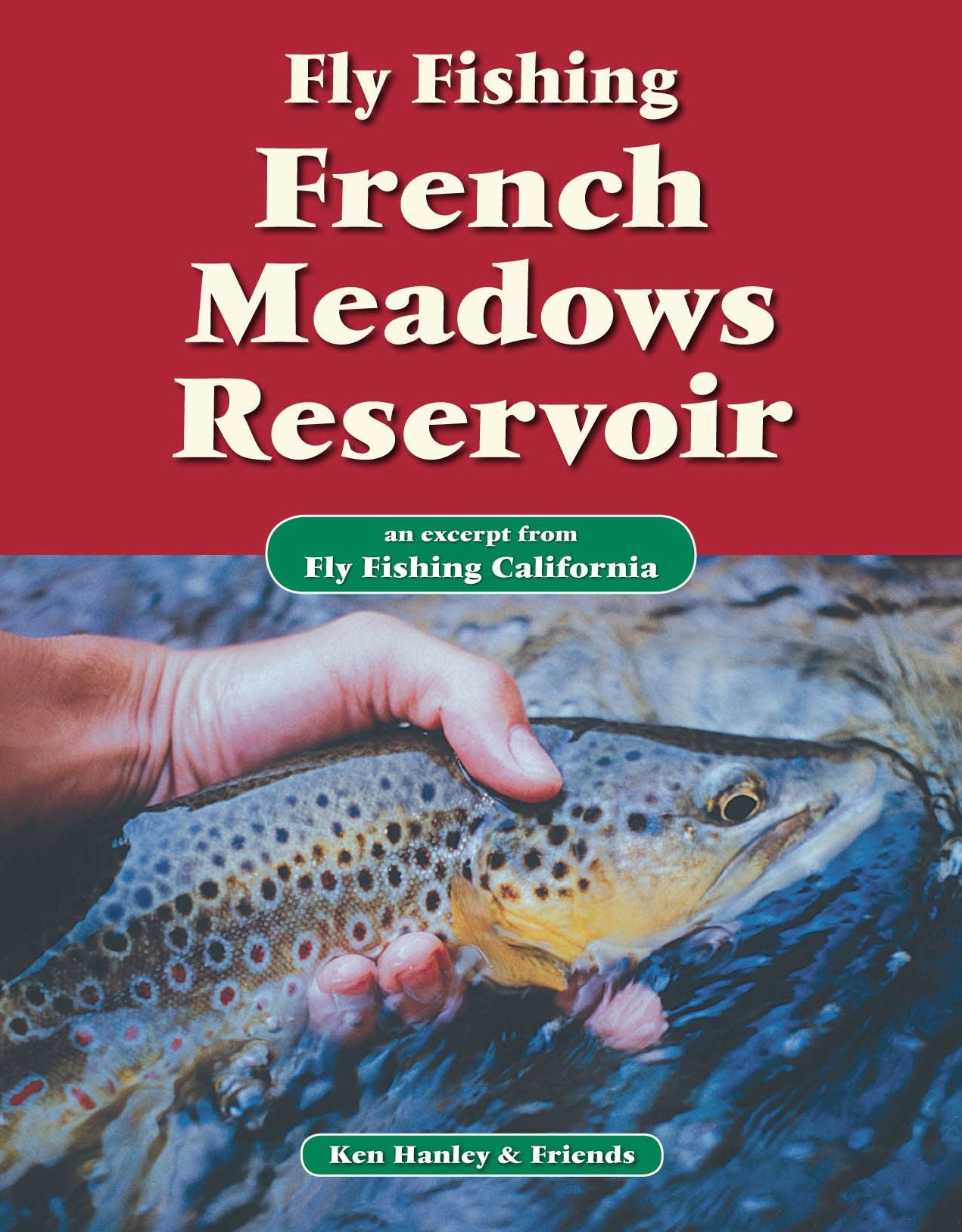 Fly Fishing French Meadows Reservoir: An excerpt from Fly Fishing California