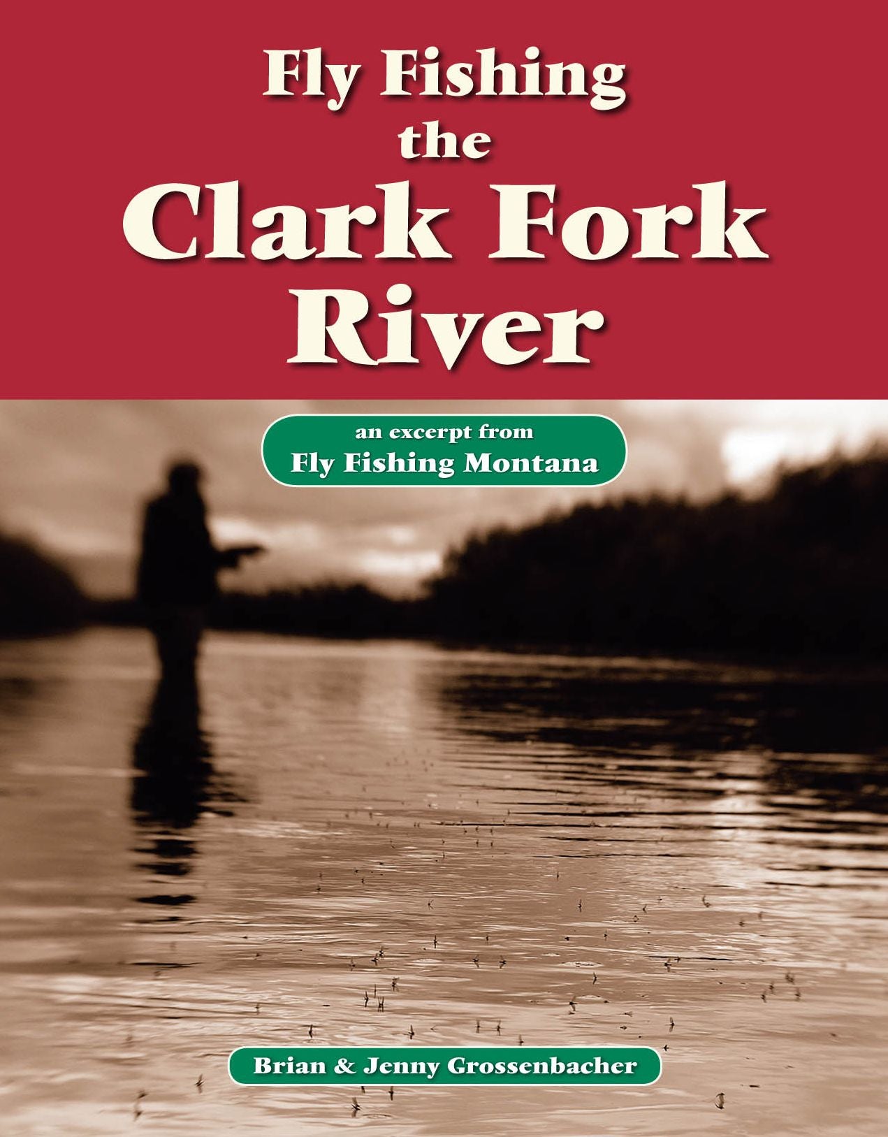 Fly Fishing the Clark Fork River: An Excerpt from Fly Fishing Montana