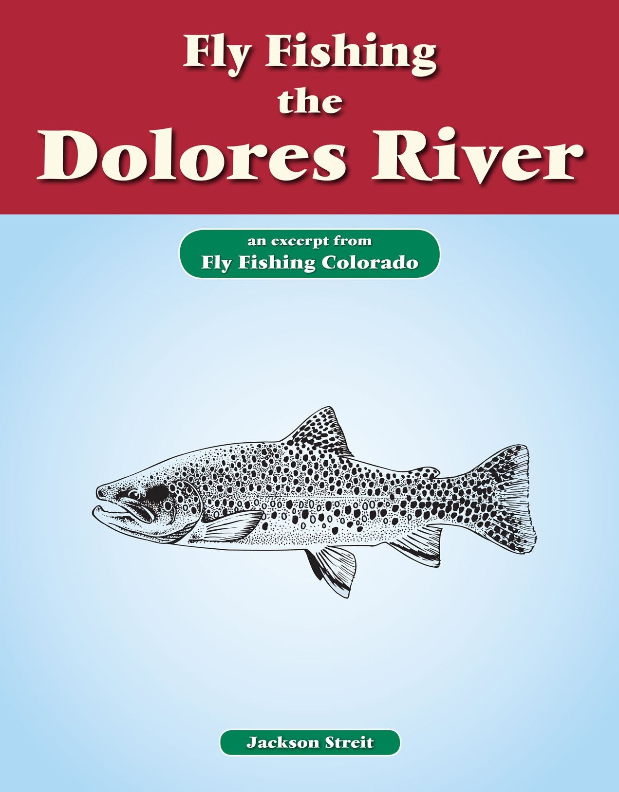 Fly Fishing the Dolores River: An Excerpt from Fly Fishing Colorado