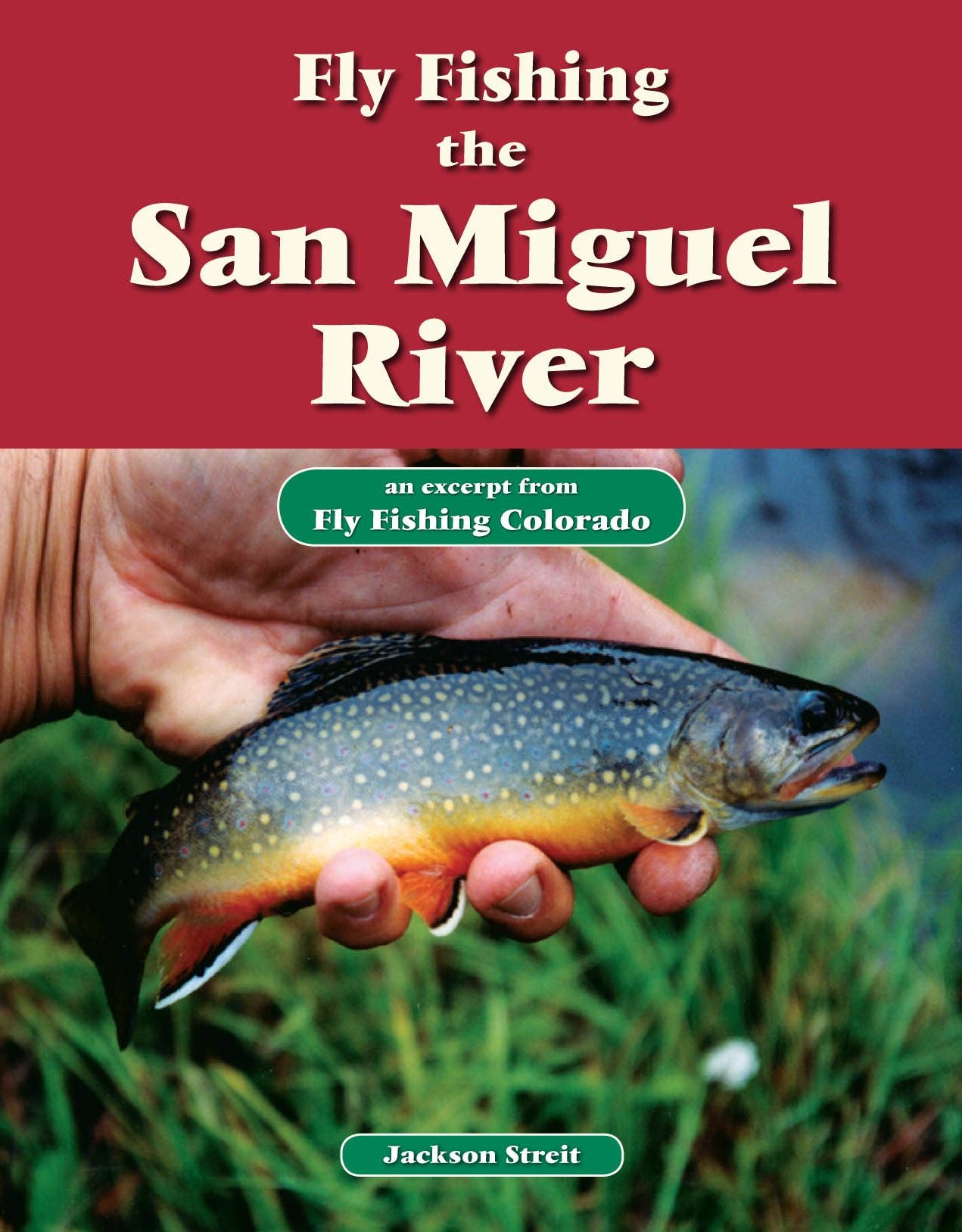 Fly Fishing the San Miguel River: An Excerpt from Fly Fishing Colorado