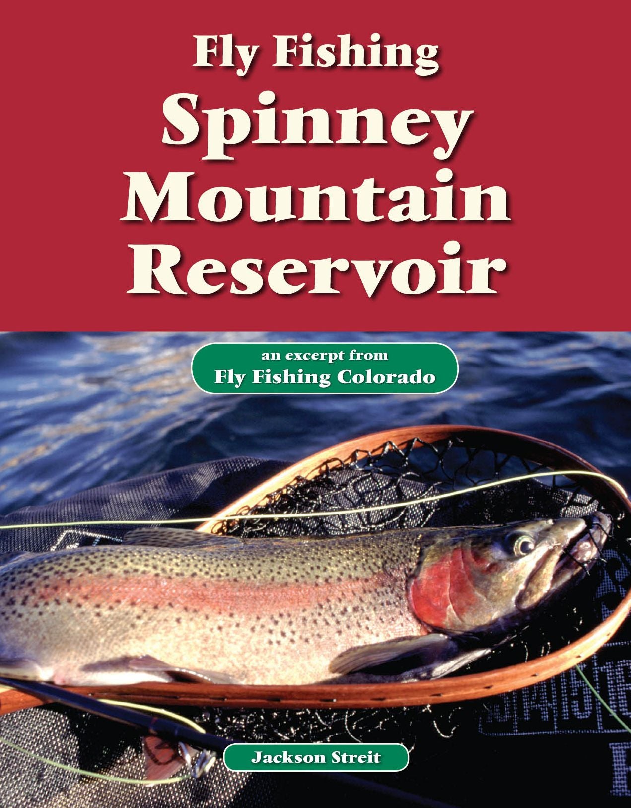 Fly Fishing Spinney Mountain Reservoir: An Excerpt from Fly Fishing Colorado