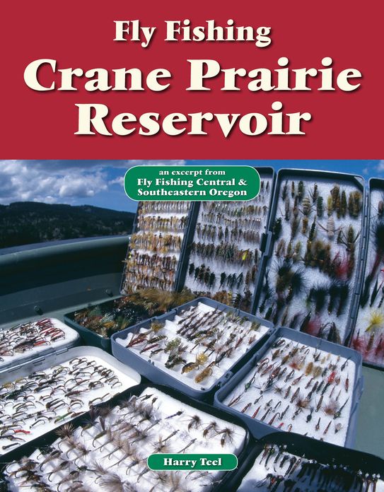 Fly Fishing Crane Prairie Reservoir: An Excerpt from Fly Fishing Central & Southeastern Oregon