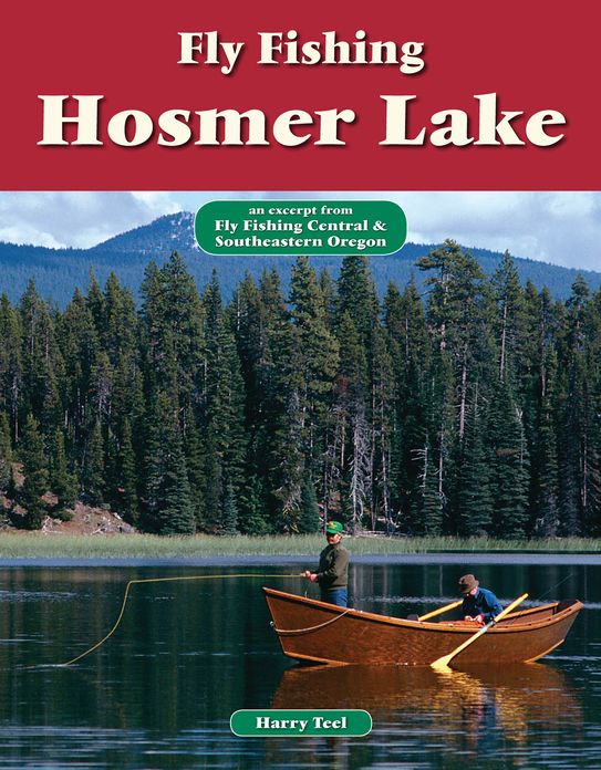 Fly Fishing Hosmer Lake: An Excerpt from Fly Fishing Central & Southeastern Oregon
