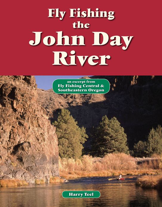 Fly Fishing the John Day River: An Excerpt from Fly Fishing Central & Southeastern Oregon