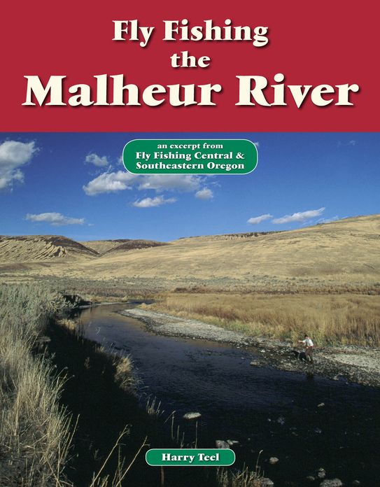 Fly Fishing the Malheur River: An Excerpt from Fly Fishing Central & Southeastern Oregon
