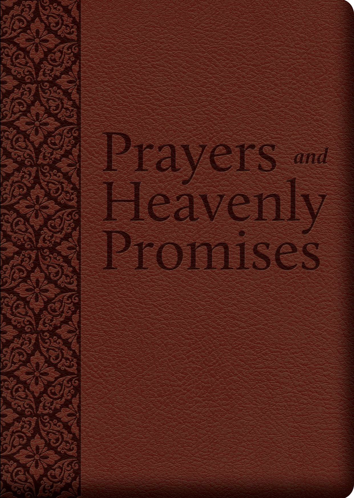 Prayers and Heavenly Promises: Compiled From Approved Sources