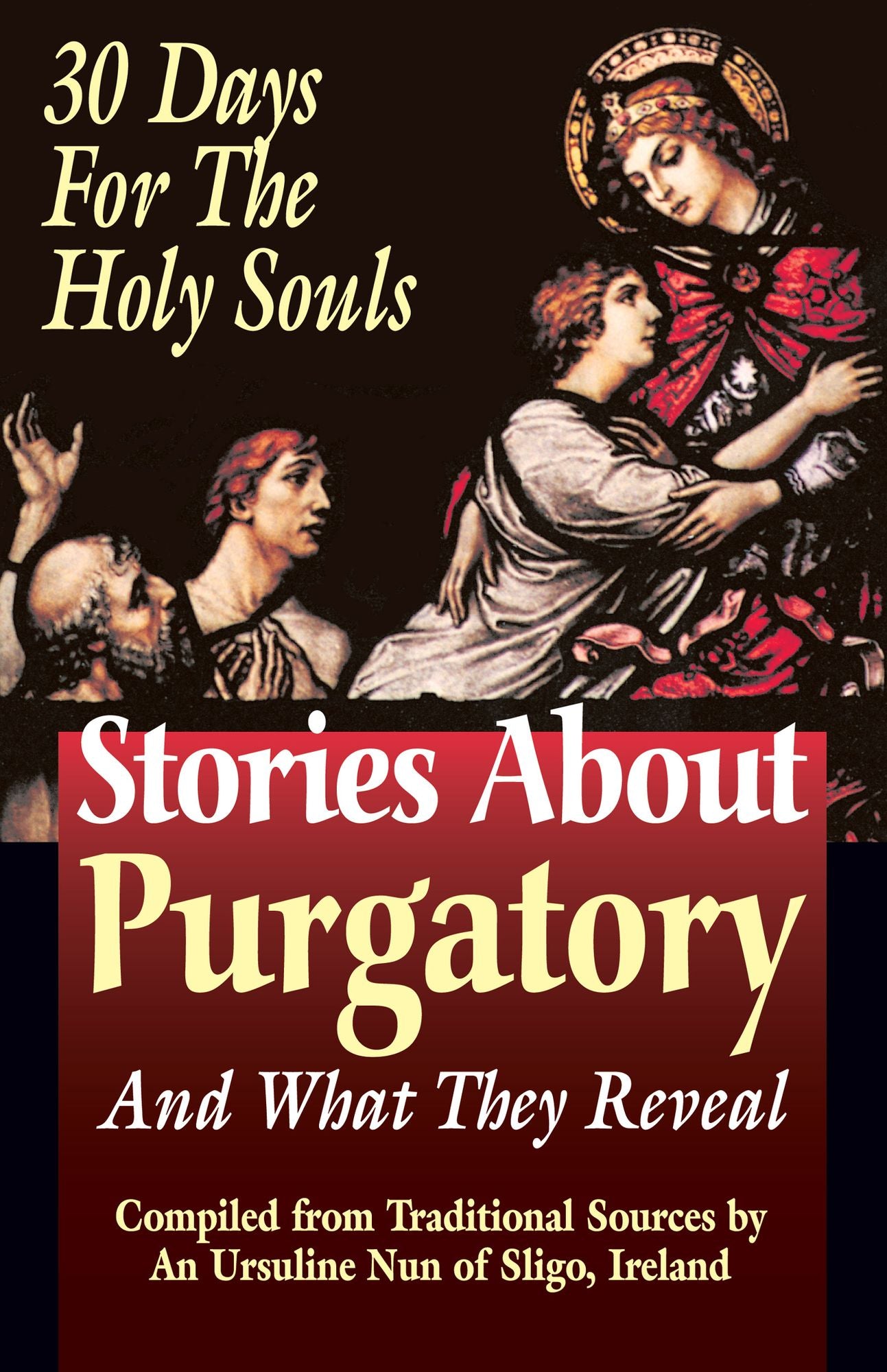 Stories About Purgatory and What They Reveal: 30 Days for the Holy Souls