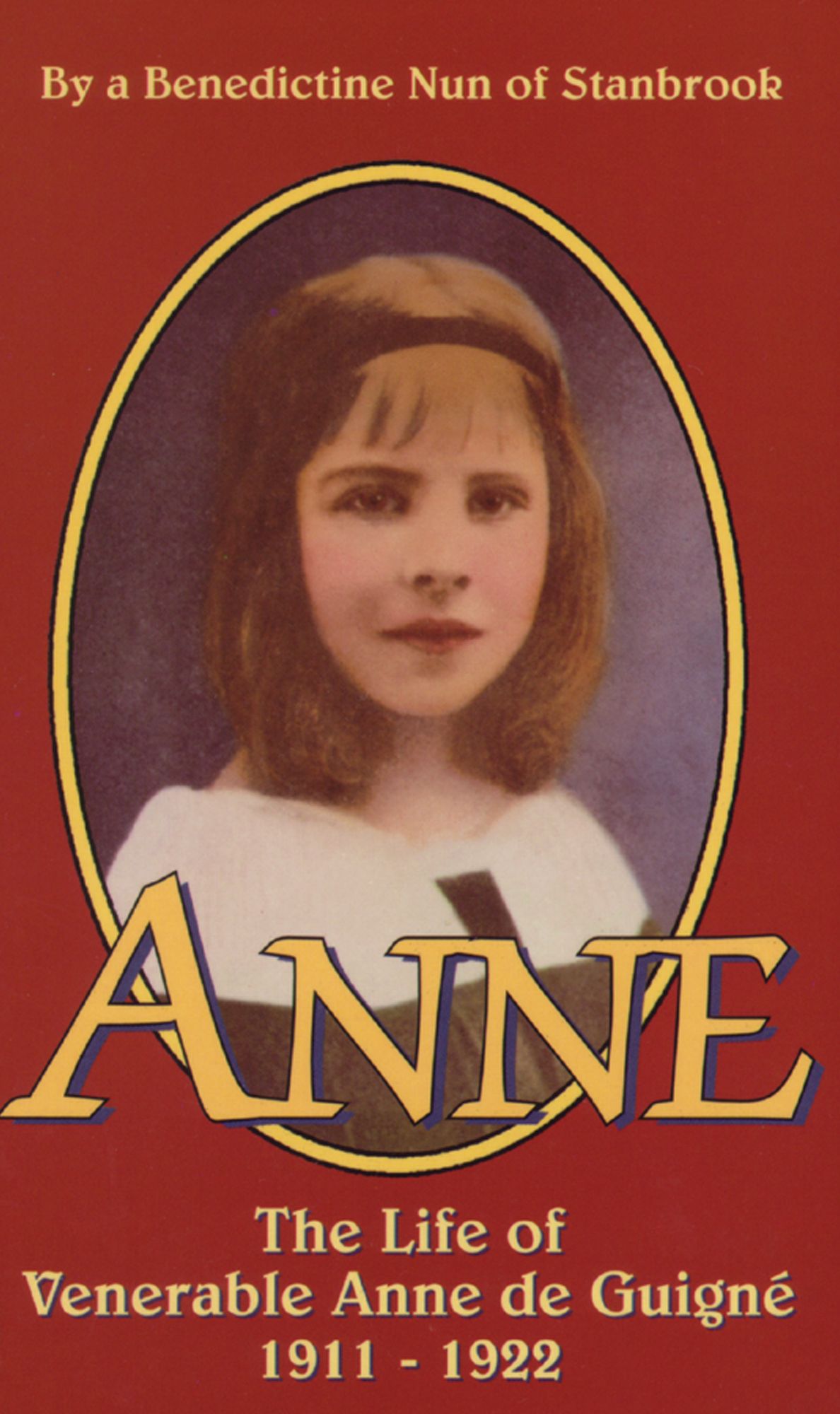 Anne: The Life of Ven. Anne de Guigne (1911-1922)