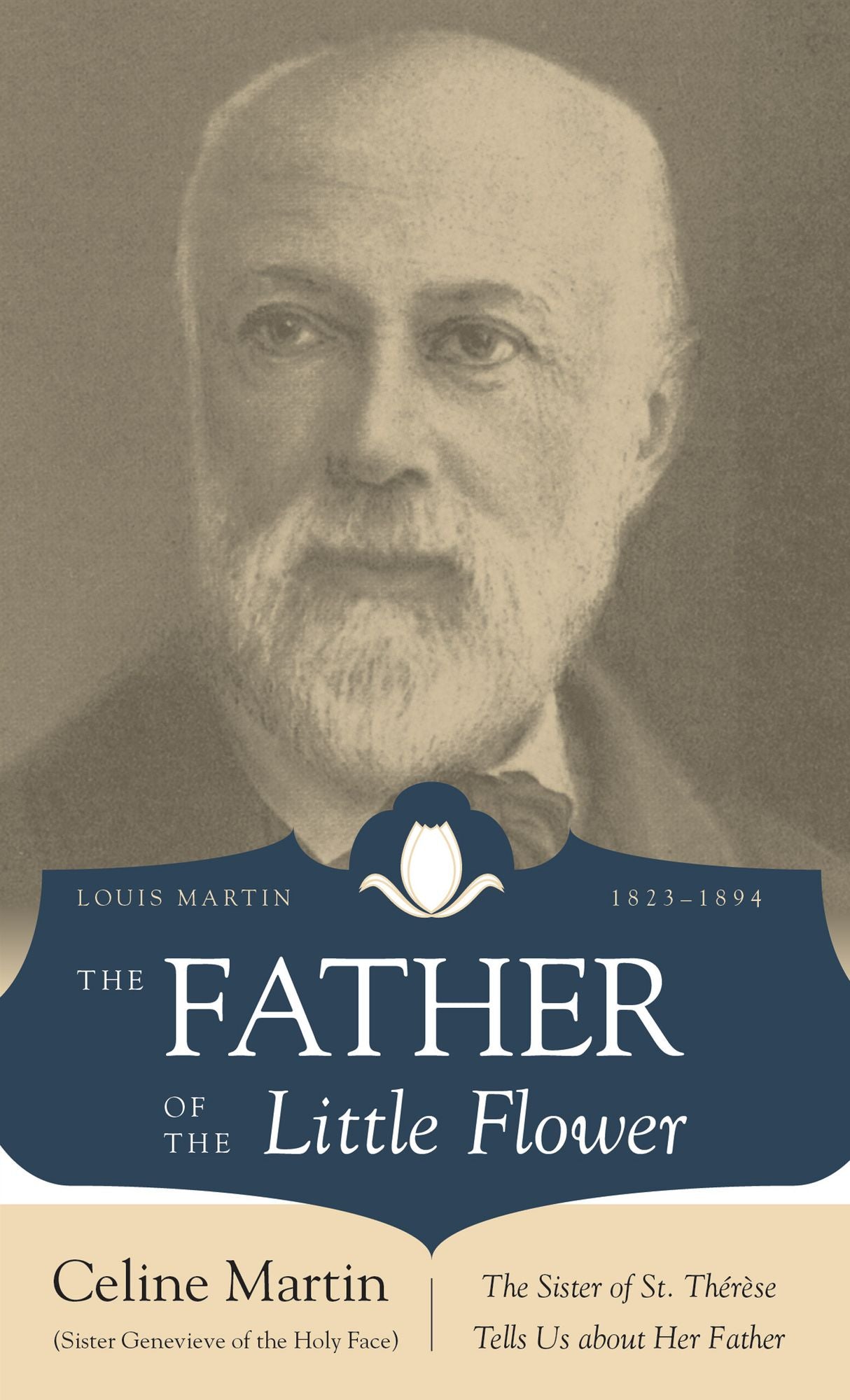 The Father of the Little Flower: Louis Martin (1823-1894)