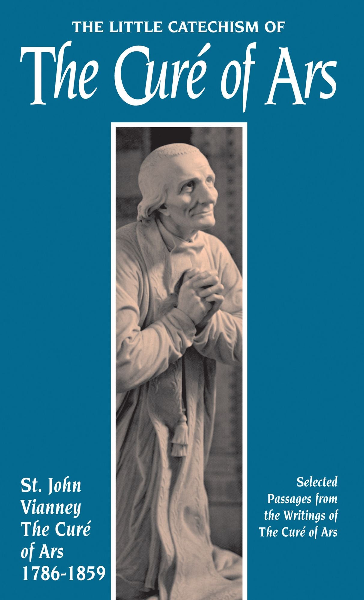 The Little Catechism of the Curé of Ars