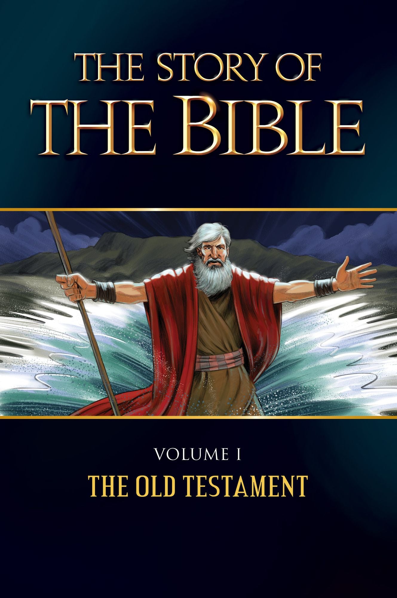 The Story of the Bible: Volume I: the Old Testament