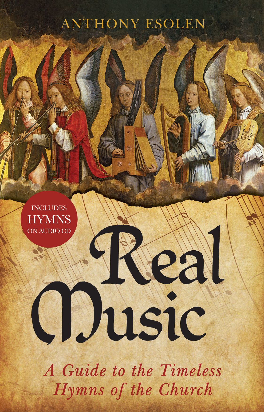 Real Music: A Guide to the Timeless Hymns of the Church