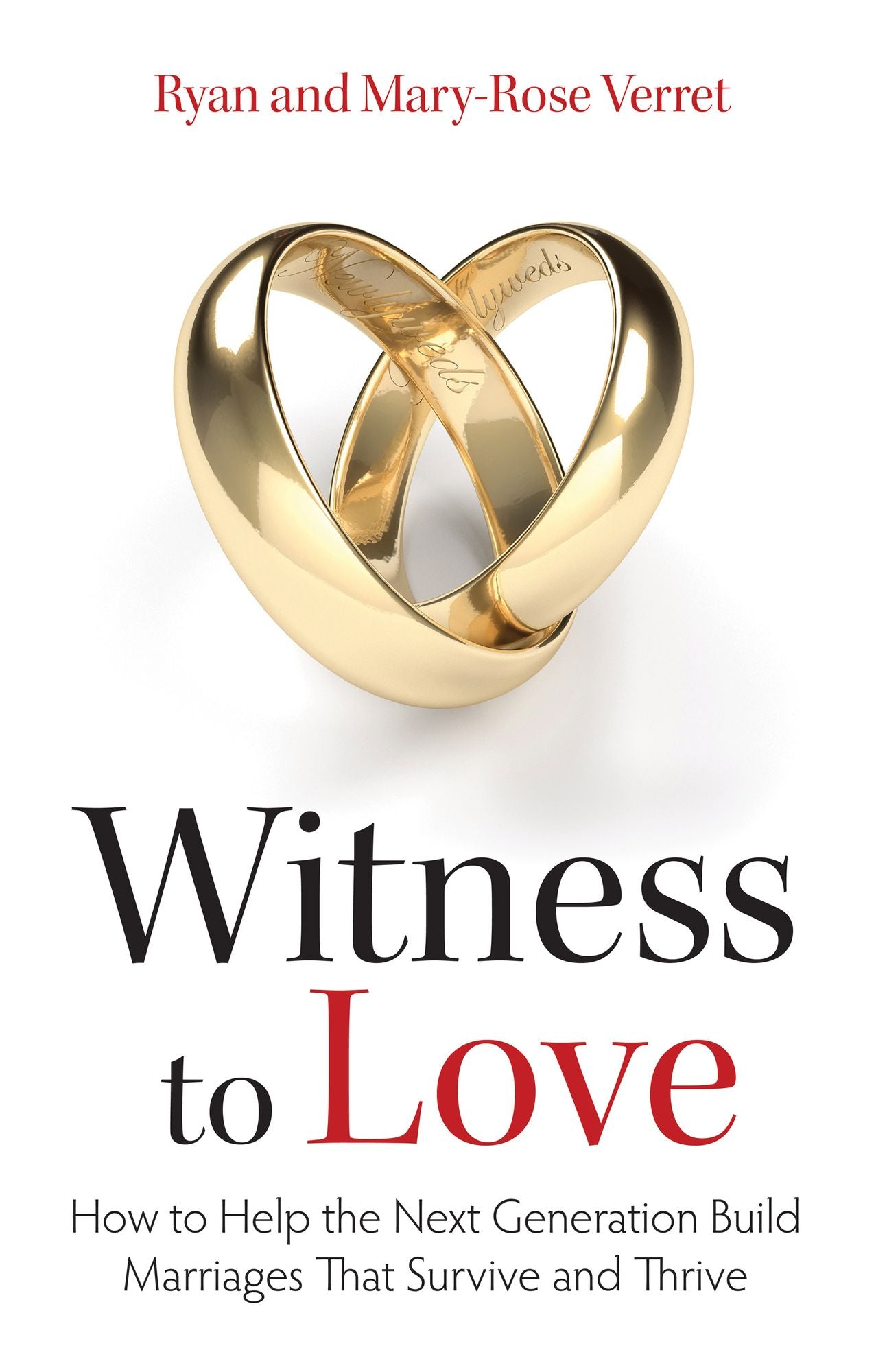 Witness to Love: How to Help the Next Generation Build Marriages that Survive and Thrive