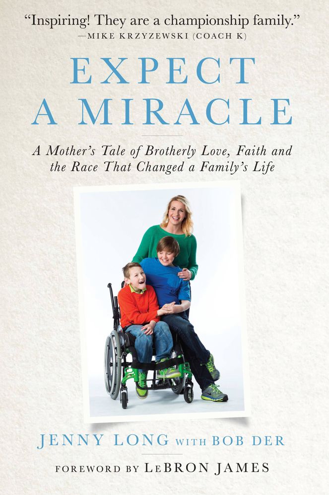 Expect a Miracle: A Mother's Tale of Brotherly Love, Faith and the Race That Changed a Family's Life