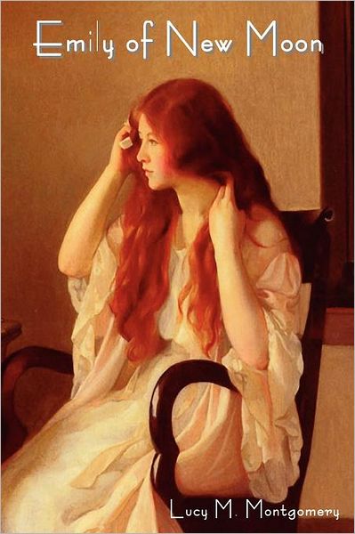Emily of New Moon (Emily Series #1)