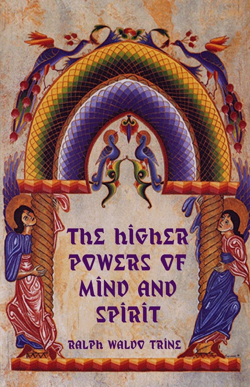 The Higher Powers of Mind and Spirit