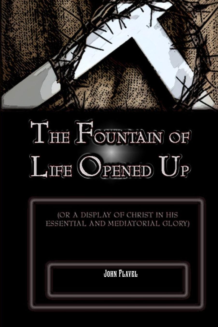 THE FOUNTAIN OF LIFE OPENED UP