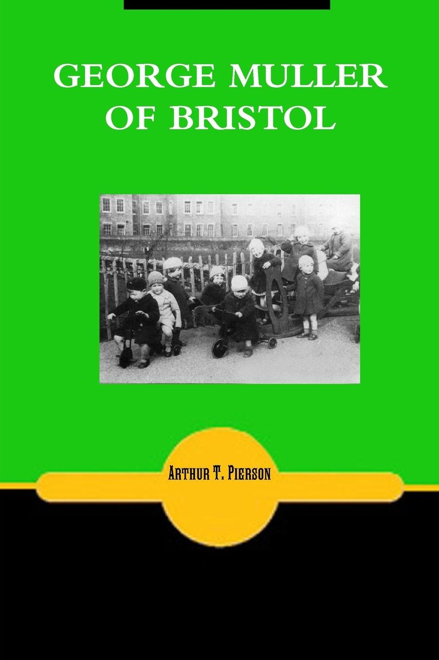 GEORGE MULLER OF BRISTOL